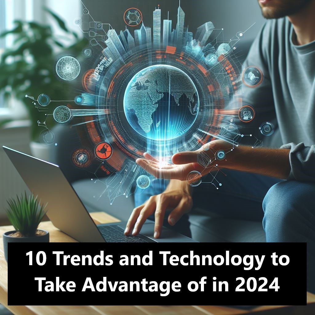 10 Trends and Tech to Take Advantage of in 2024